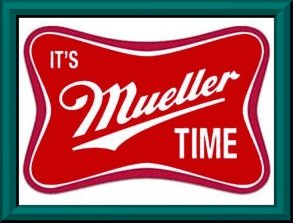 Mueller time - release the truth!!!